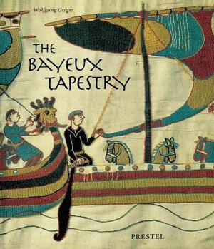The Bayeux Tapestry - Wolfgang Grape