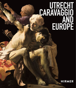 Utrecht, caravaggio and europe - 