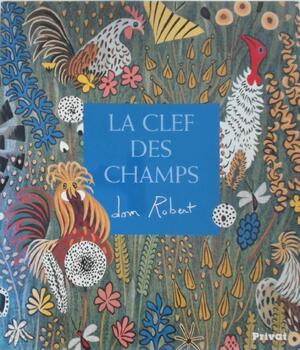 La clef des champs - Dom Robert