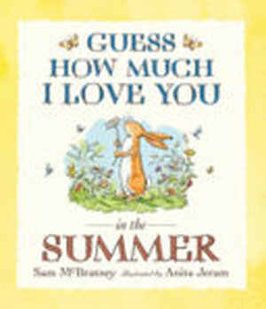 Guess how Much I Love You in the Summer - Sam McBratney
