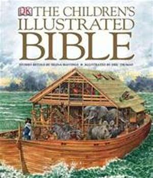 The Children's Illustrated Bible - Dk Publishing, Selina Hastings The Children's Illustrated Bible - Dk Publishing, Selina Hastings