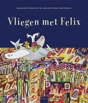 Vliegen met Felix - M. Koolen Vliegen met Felix - M. Koolen