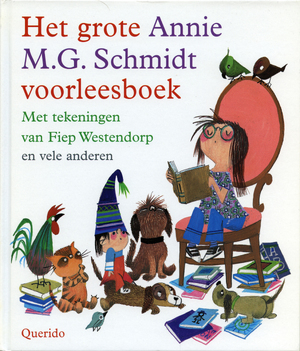 Het grote Annie M.G. Schmidt voorleesboek - Anna Maria Geertruida Schmidt Het grote Annie M.G. Schmidt voorleesboek - Anna Maria Geertruida Schmidt