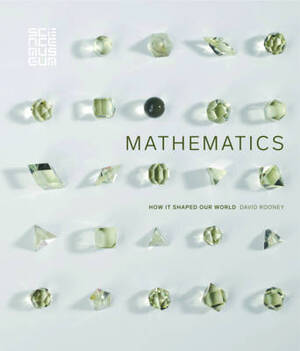 Mathematics : how it shaped our world - 