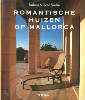 Romantische huizen op Mallorca - Barbara Stoeltie, René Stoeltie, Angelika Taschen, Anthony Roberts, Textcase