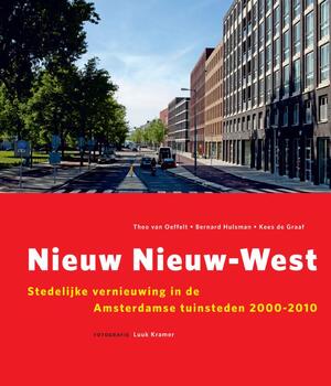 Nieuw Nieuw-West - Theo van Oeffelt, Bernard Hulsman, Kees de Graaf Nieuw Nieuw-West - Theo van Oeffelt, Bernard Hulsman, Kees de Graaf