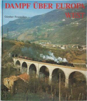 Dampf über Europa - West - Günther Feuereißen Dampf über Europa - West - Günther Feuereißen