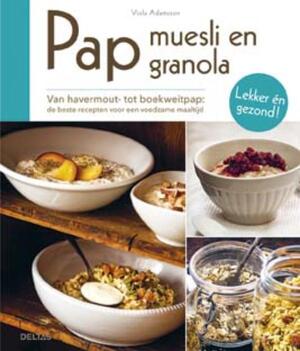 Pap, muesli en granola - Viola Adamsson Pap, muesli en granola - Viola Adamsson