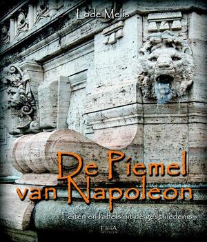 De piemel van Napoleon - Lode Melis De piemel van Napoleon - Lode Melis