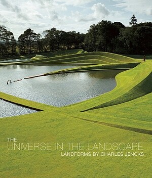 The Universe in the Landscape - Charles Jencks, Frances Lincoln