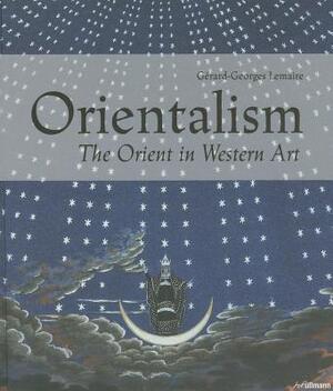 Orientalism - Gerard-Georges Lemaire Orientalism - Gerard-Georges Lemaire