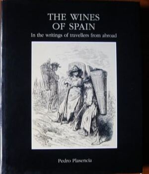 The Wines of Spain in the writings of travellers from abroad - Pedro Plasencia The Wines of Spain in the writings of travellers from abroad - Pedro Plasencia