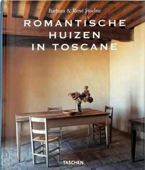 Romantische huizen Toscane - Barbara Stoeltie, René Stoeltie
