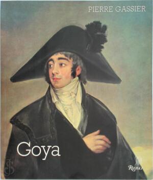 Goya - Pierre Gassier, Francisco Goya