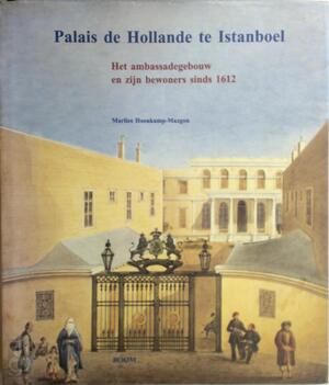 Palais de Hollande te Istanboel - M. Hoenkamp-Mazgon