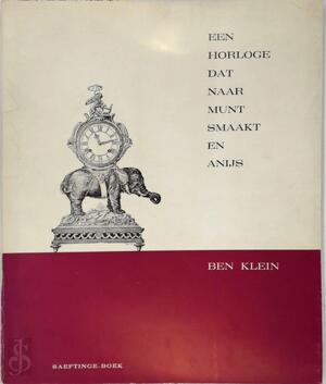 Een horloge dat naar munt smaakt en anijs - Ben Klein Een horloge dat naar munt smaakt en anijs - Ben Klein