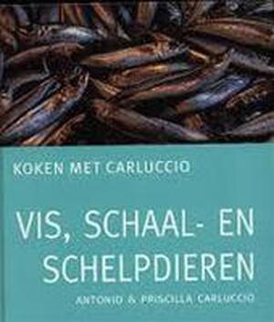 Vis, schaal- en schelpdieren - Antonio Carluccio, Priscilla Carluccio, Jacques Meerman Vis, schaal- en schelpdieren - Antonio Carluccio, Priscilla Carluccio, Jacques Meerman