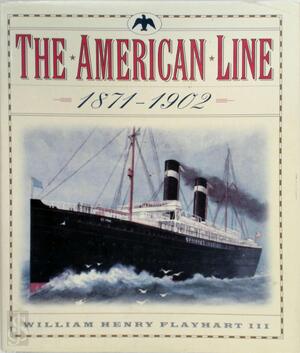 The American Line (1871-1902) - William H. Flayhart