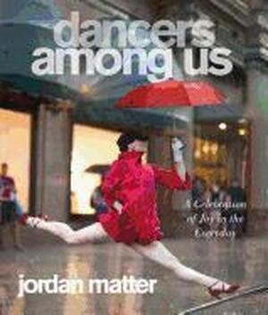 Dancers Among Us - Jordan Matter Dancers Among Us - Jordan Matter