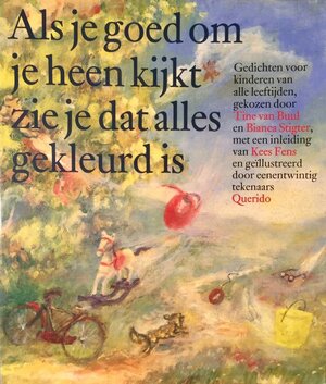 Als je goed om je heen kijkt zie je dat alles gekleurd is - Tine van Buul, Bianca Stigter, Kees Fens, Annelies Alewijnse Als je goed om je heen kijkt zie je dat alles gekleurd is - Tine van Buul, Bianca Stigter, Kees Fens, Annelies Alewijnse