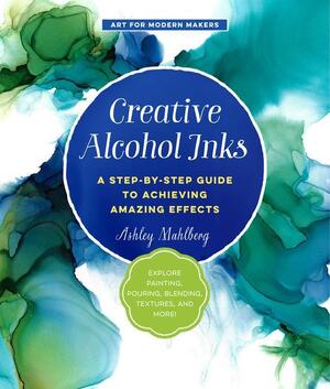 Creative alcohol inks - Ashley Mahlberg Creative alcohol inks - Ashley Mahlberg