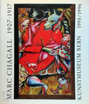 Marc Chagall 1907-1917 - Marc Chagall, Sandor Kuthy, Meret Meyer, Kunstmuseum Bern Marc Chagall 1907-1917 - Marc Chagall, Sandor Kuthy, Meret Meyer, Kunstmuseum Bern