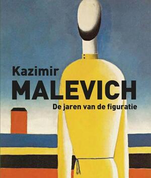 Kazimir Malevich - Evgenia Petrova, Jean-Claude Marcadé, Jevgeni Kovtoen Kazimir Malevich - Evgenia Petrova, Jean-Claude Marcadé, Jevgeni Kovtoen