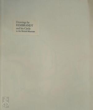 Drawings by Rembrandt and His Circle in the British Museum - British Museum, British Museum Press, Martin Royalton-Kisch
