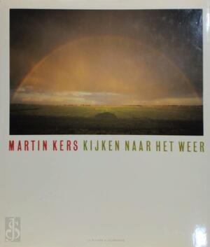 Kijken naar het weer - Martin Kers Kijken naar het weer - Martin Kers