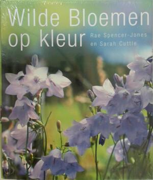 Wilde bloemen op kleur - R. Spencer-Jones, S. / Tebbs Cuttle