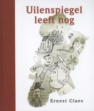 Uilenspiegel leeft nog - Ernest Claes Uilenspiegel leeft nog - Ernest Claes