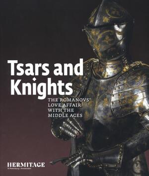 Tsars and Knights - Michail Piotrovsky Tsars and Knights - Michail Piotrovsky