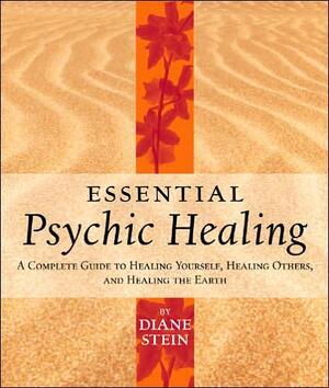 Essential Psychic Healing - Diane Stein
