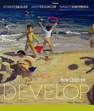 How children develop - Robert S. Siegler, Judy S. Deloache, Nancy Eisenberg