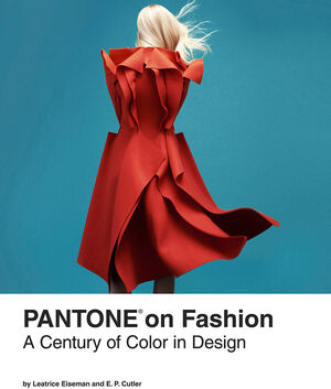PANTONE on Fashion - Leatrice Eiseman, E.P. Cutler PANTONE on Fashion - Leatrice Eiseman, E.P. Cutler