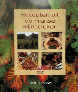 Recepten uit de Franse wijnstreken - Rosi Hanson