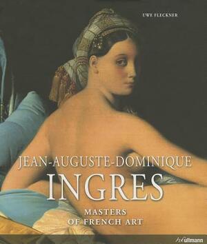 Jean-Auguste-Dominique Ingres 1780-1867 - Uwe Fleckner Jean-Auguste-Dominique Ingres 1780-1867 - Uwe Fleckner