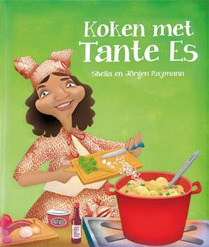 Koken met Tante Es - Sheila Raymann, Jörgen Raymann