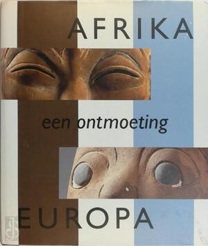 Afrika-Europa - Museum Beelden Aan Zee, Museum Voor Volkenkunde (Rotterdam, Pays-Bas). Afrika-Europa - Museum Beelden Aan Zee, Museum Voor Volkenkunde (Rotterdam, Pays-Bas).
