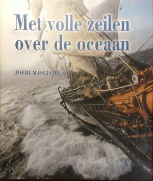 Met volle zeilen over de oceaan - Joeri Masljajev