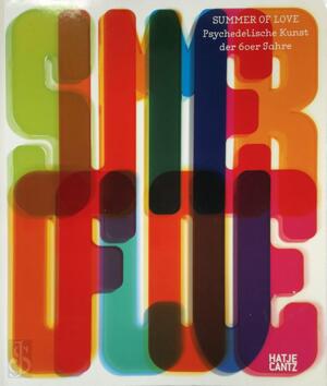 Summer of Love - Psychedelische Kunst der 60er Jahre - Christoph Grunenberg