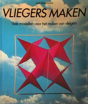 Vliegers maken - Jacobus Petrus Hermana Botermans, Rob van Den Dobbelsteen, Alice Weve