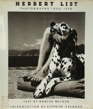 Herbert List, Photographs 1930-1970 - Herbert List, Günter Metken
