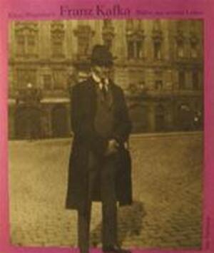Franz Kafka : Bilder aus seinem Leben - Klaus Wagenbach, Franz Kafka Franz Kafka : Bilder aus seinem Leben - Klaus Wagenbach, Franz Kafka