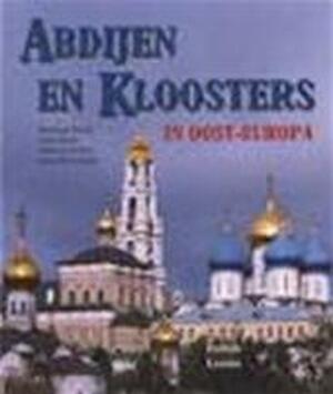 Abdijen en kloosters in Oost-Europa - Raymond E.a ( Tekst ) Detrez, Robin E.a. ( Fotografie ) Lutz Abdijen en kloosters in Oost-Europa - Raymond E.a ( Tekst ) Detrez, Robin E.a. ( Fotografie ) Lutz