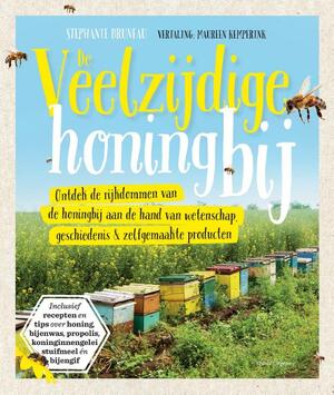 De veelzijdige honingbij - Stephanie Bruneau De veelzijdige honingbij - Stephanie Bruneau