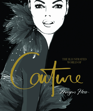 The illustrated world of couture - Megan Hess The illustrated world of couture - Megan Hess