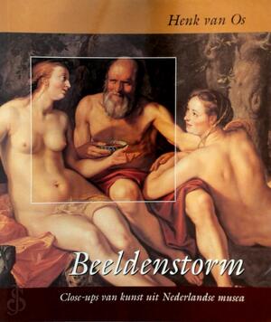 Beeldenstorm [1] Close-ups van kunst uit Nederlandse musea - Henk van Os