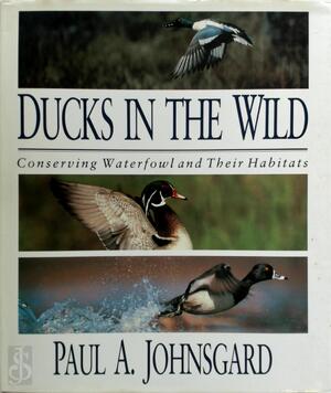 Ducks in the Wild - Paul A. Johnsgard