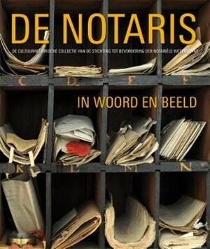 De notaris in woord en beeld - Liesbeth van der Marck, Marianne Eisma